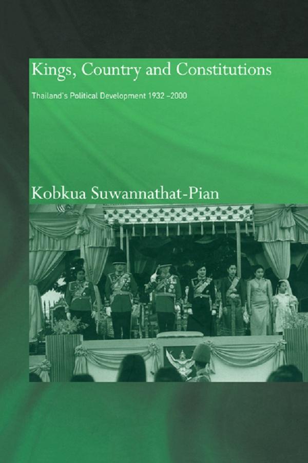 Kings, Country and Constitutions by Kobkua Suwannathat-Pian