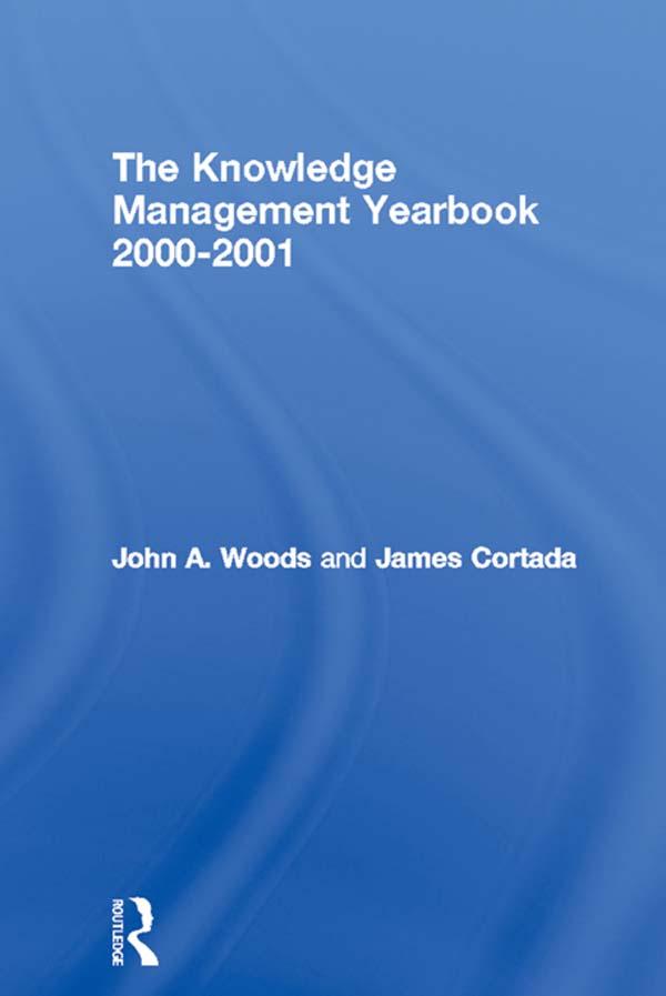 The Knowledge Management Yearbook 2000-2001 by James Cortada, John A. Woods