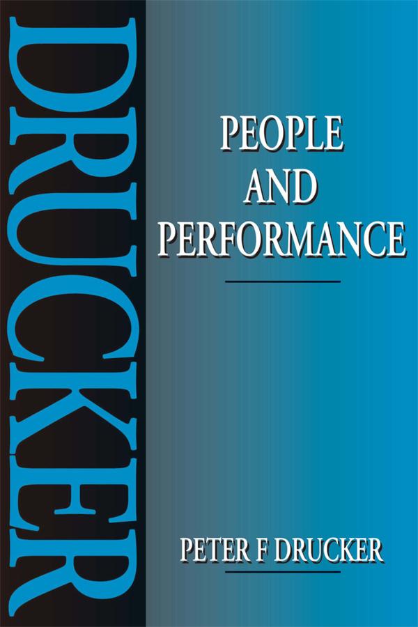 People and Performance by Peter Drucker
