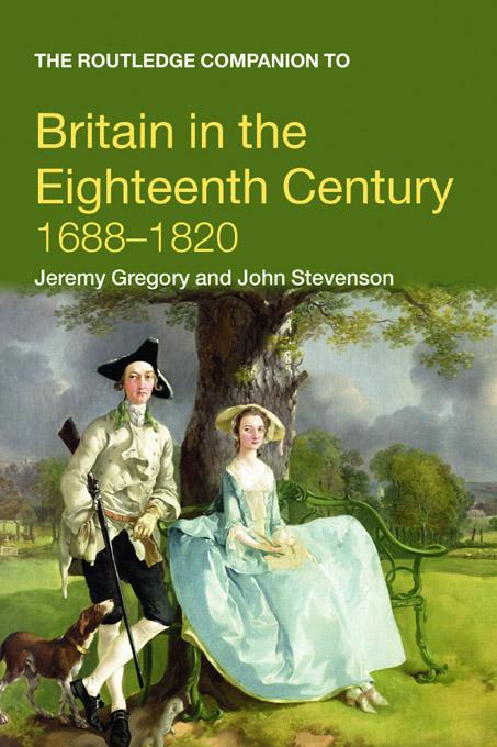 The Routledge Companion to Britain in the Eighteenth Century by Jeremy Gregory, John Stevenson