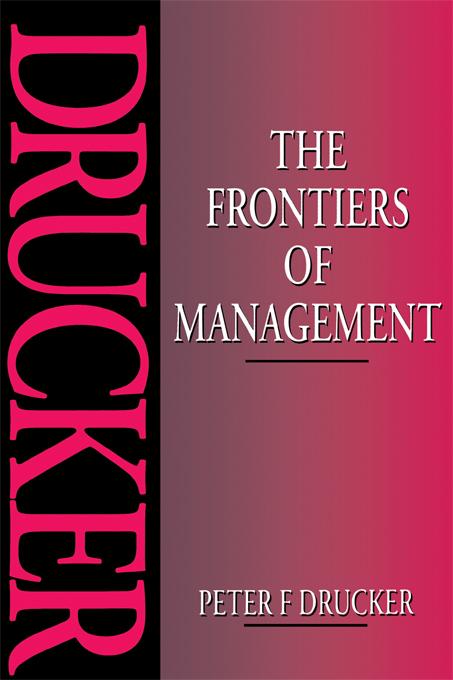 The Frontiers of Management by Peter Drucker
