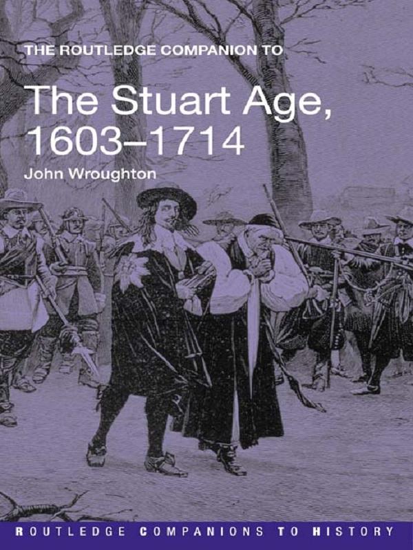 The Routledge Companion to the Stuart Age, 1603-1714 by John Wroughton