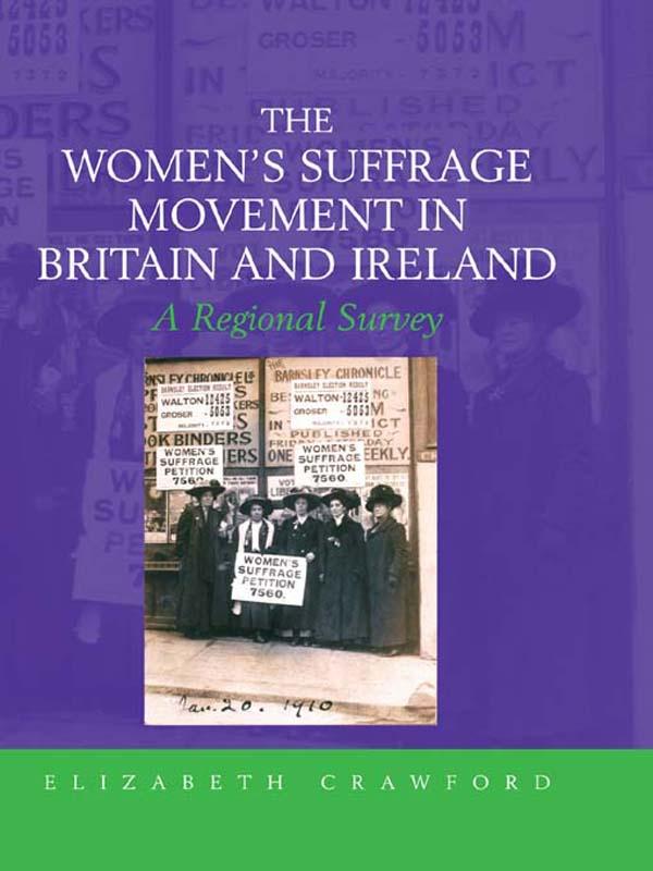 The Women's Suffrage Movement in Britain and Ireland by Elizabeth Crawford