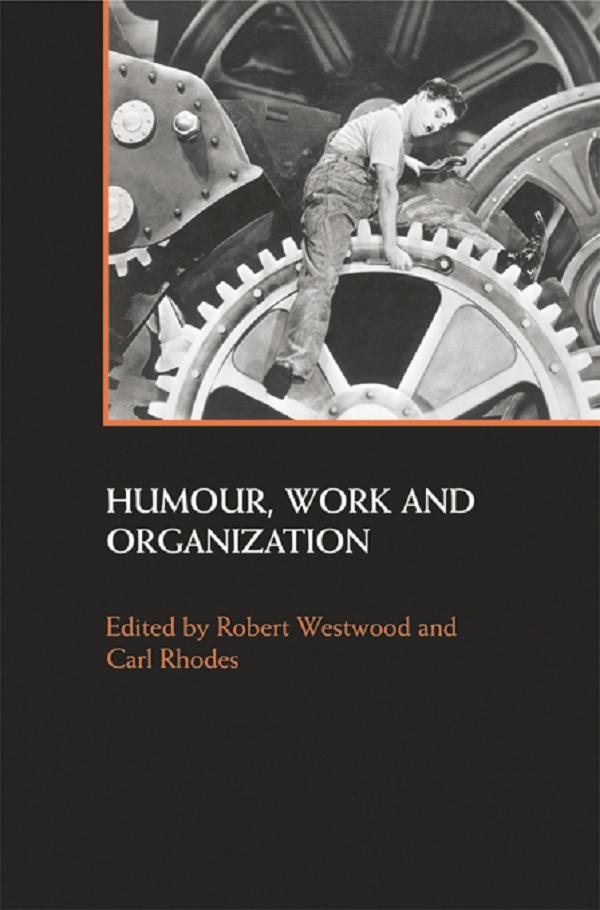 Humour, Work and Organization by Carl Rhodes, Robert Westwood