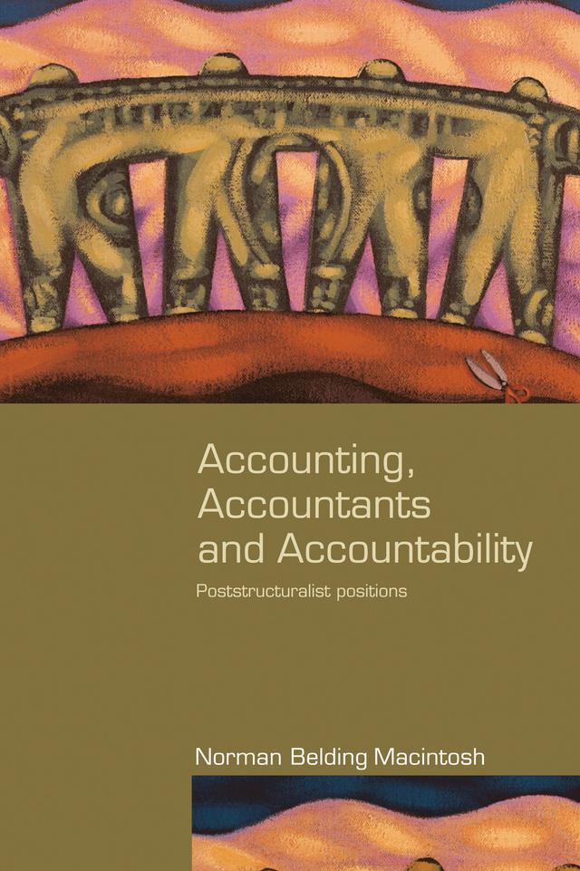 Accounting, Accountants and Accountability by Norman Macintosh