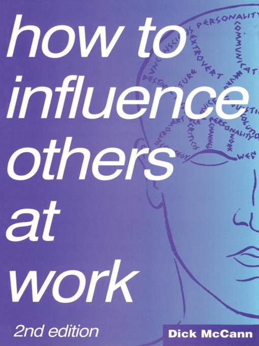 How to Influence Others at Work by Dick McCann
