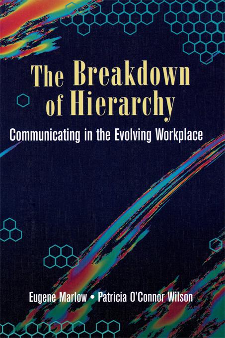 The Breakdown of Hierarchy by Eugene Marlow, Helen Marlow, Patricia O' Connor Wilson
