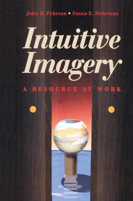 Intuitive Imagery by John B. Pehrson, Susan E. Mehrtons