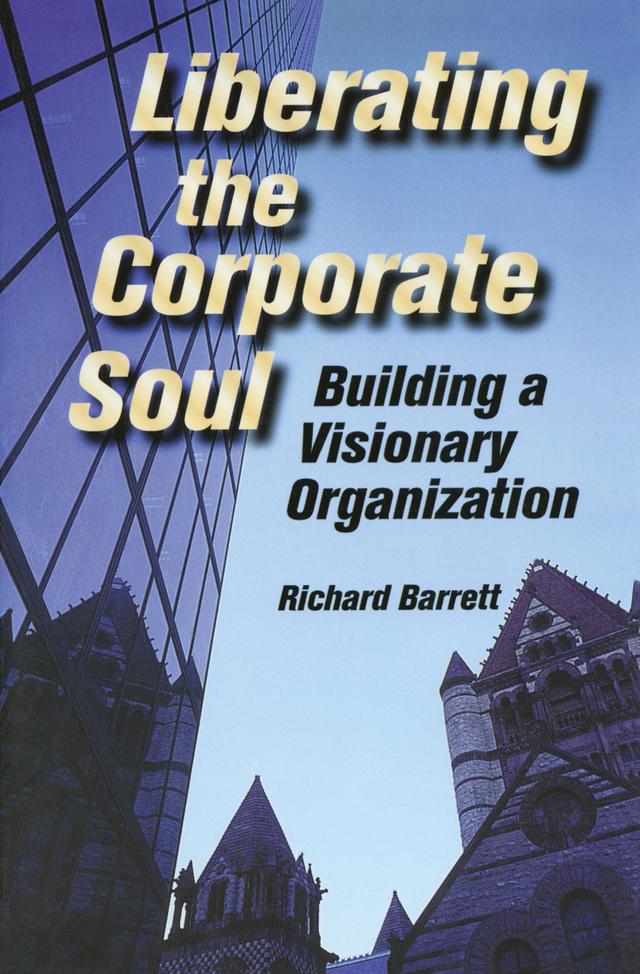 Liberating the Corporate Soul by Richard Barrett