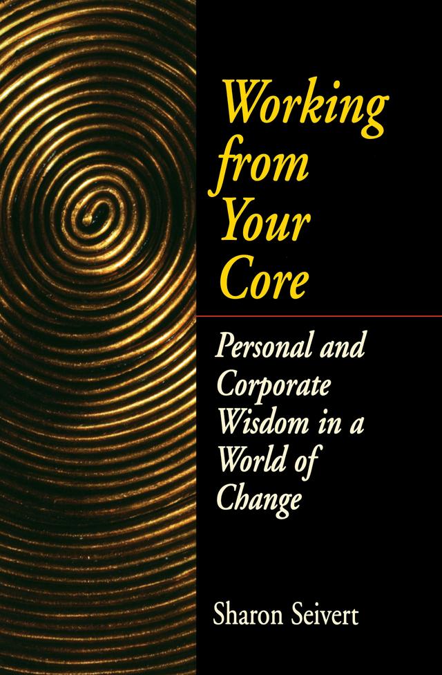 Working From Your Core by Sharon Seivert