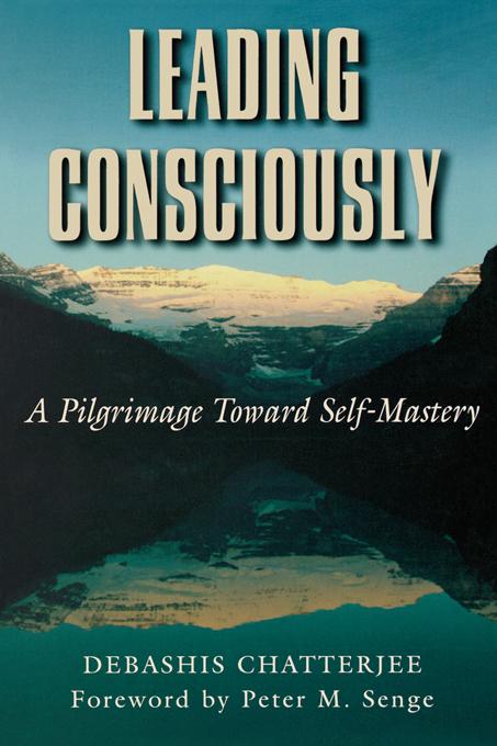 Leading Consciously by Debashis Chatterjee, Peter Senge