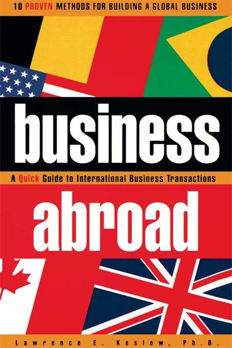Business Abroad by Lawrence E. Koslow, J.D., Ph.D.