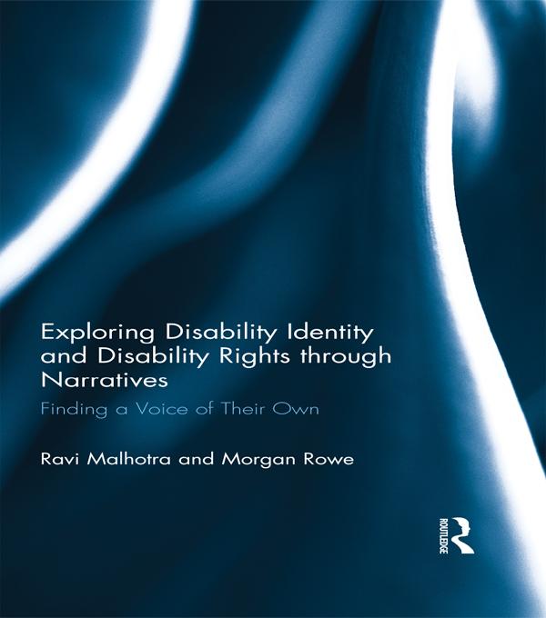 Exploring Disability Identity and Disability Rights through Narratives by Morgan Rowe, Ravi Malhotra