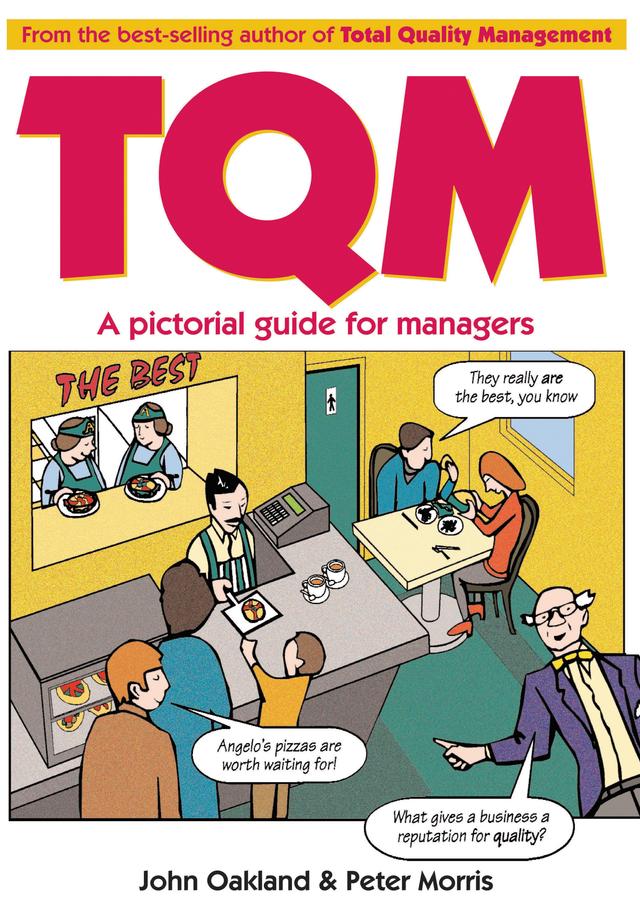 Total Quality Management: A pictorial guide for managers by John S Oakland, Peter Morris