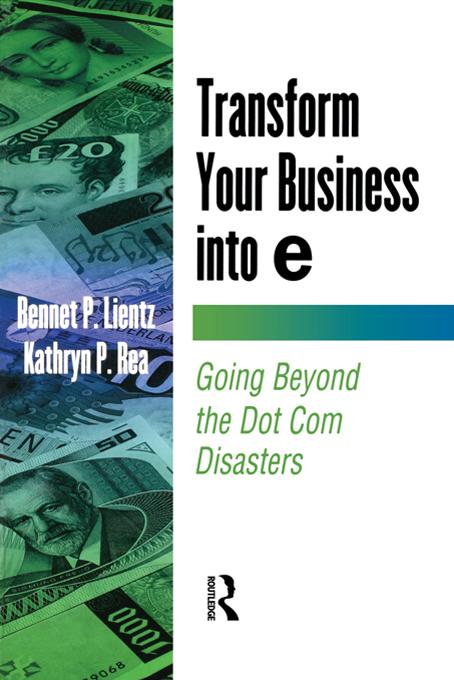 Transform Your Business into E by Bennet Lientz, Kathryn Rea