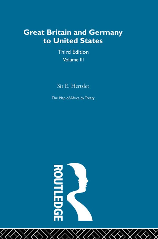 The Map of Africa by Treaty by Sir E. Hertslet