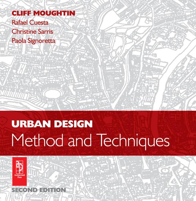 Urban Design: Method and Techniques by Christine Sarris, J.C Moughtin, Paola Signoretta, Rafael Cuesta