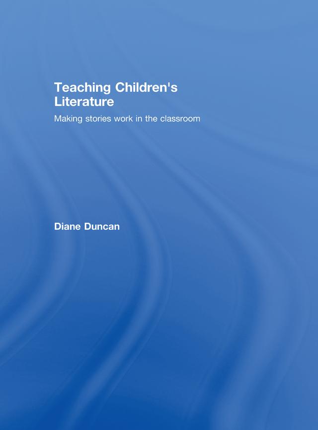 Teaching Children's Literature by Diane Duncan