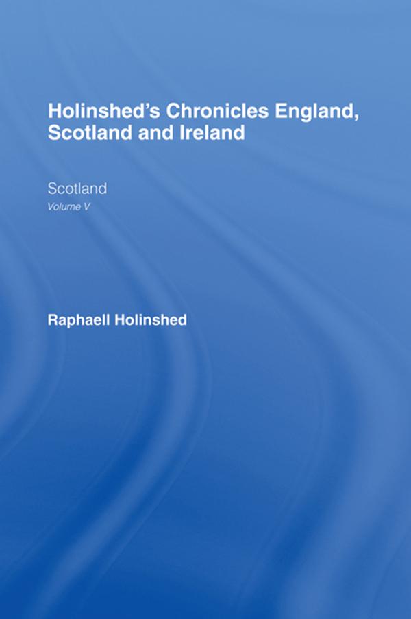 Holinshed's Chronicles England, Scotland and Ireland