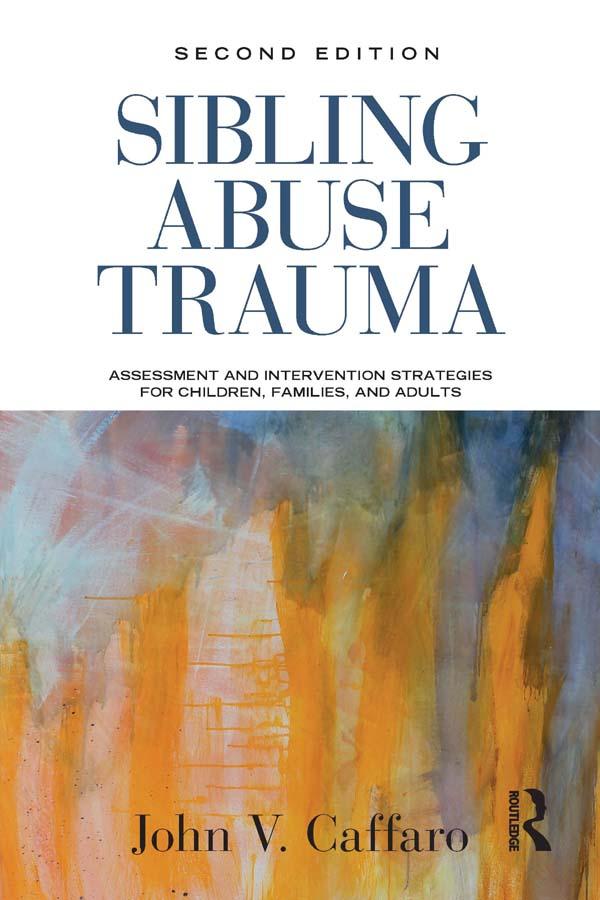 Sibling Abuse Trauma by John V. Caffaro