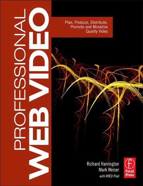 Professional Web Video by Mark Weiser, Richard Harrington