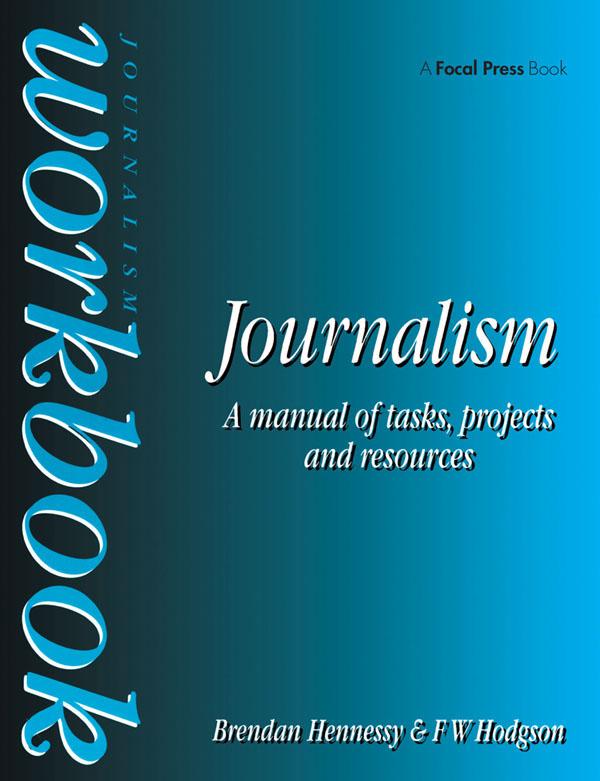 Journalism Workbook by Brendan Hennessy, F W Hodgson