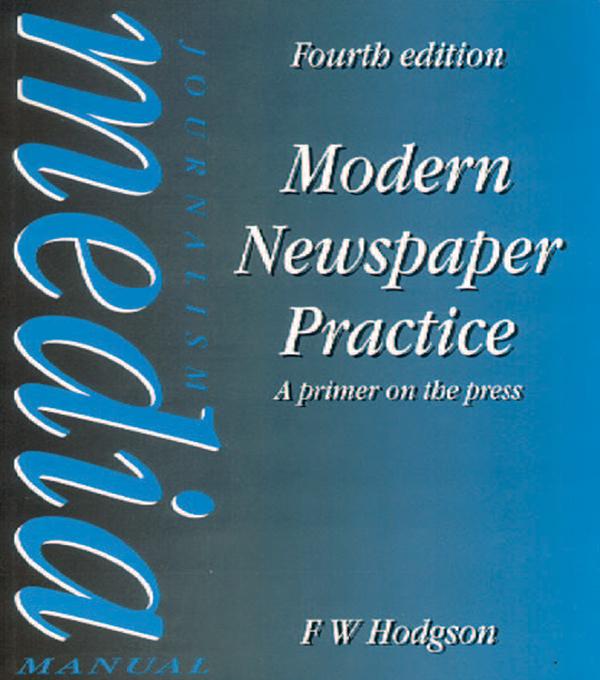 Modern Newspaper Practice by F W Hodgson