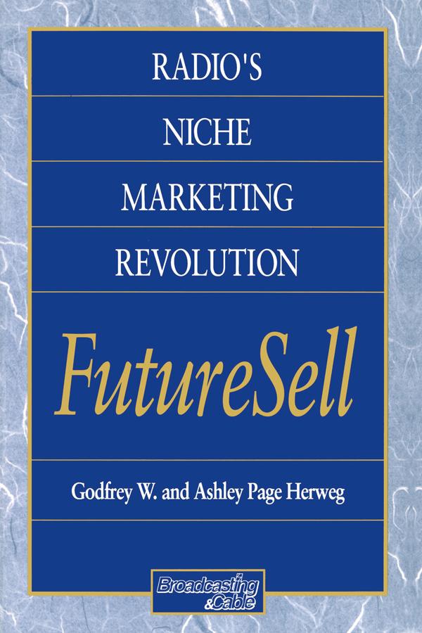 Radios Niche Marketing Revolution FutureSell by Ashley Herweg