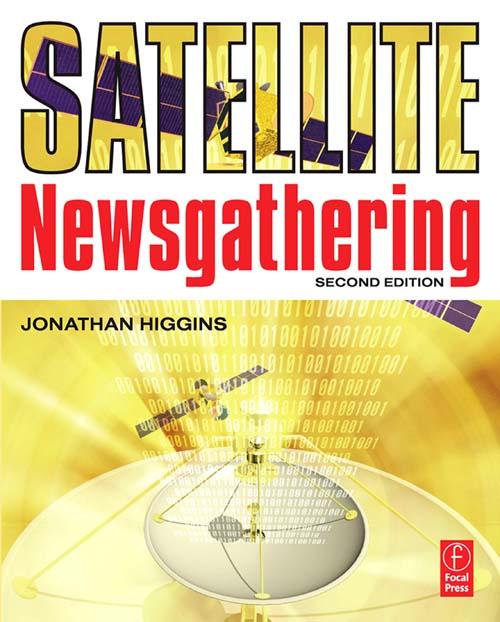 Satellite Newsgathering by Jonathan Higgins