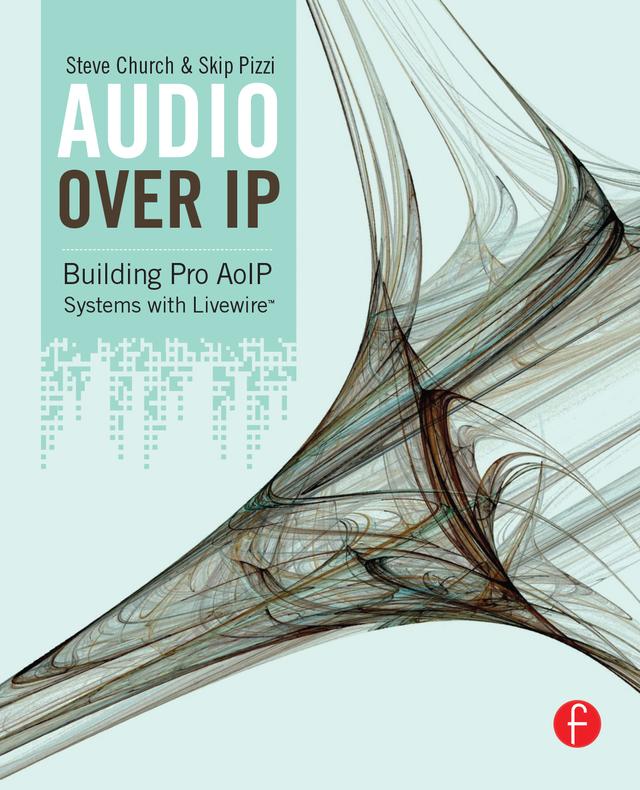 Audio Over IP by Skip Pizzi, Steve Church