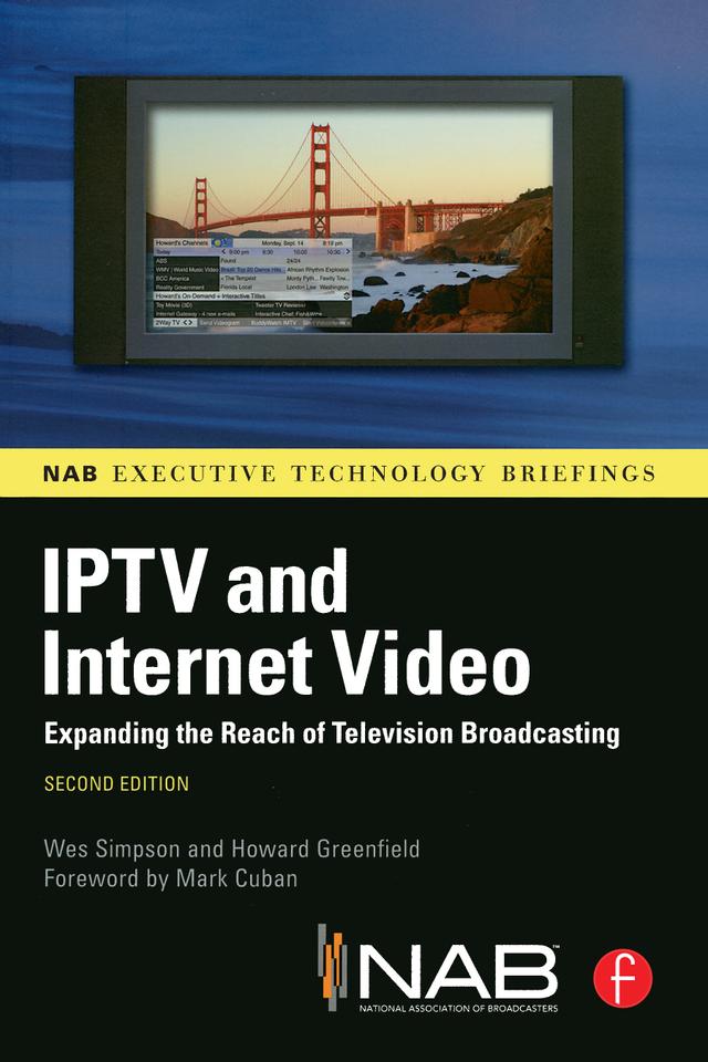 IPTV and Internet Video by Howard Greenfield, Wes Simpson