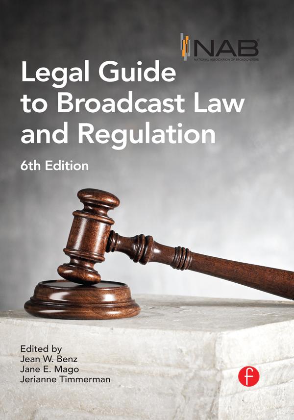 NAB Legal Guide to Broadcast Law and Regulation by Jane Mago, Jean Benz, Jerianne Timmerman