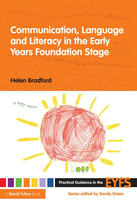 Communication, Language and Literacy in the Early Years Foundation Stage by Helen Bradford