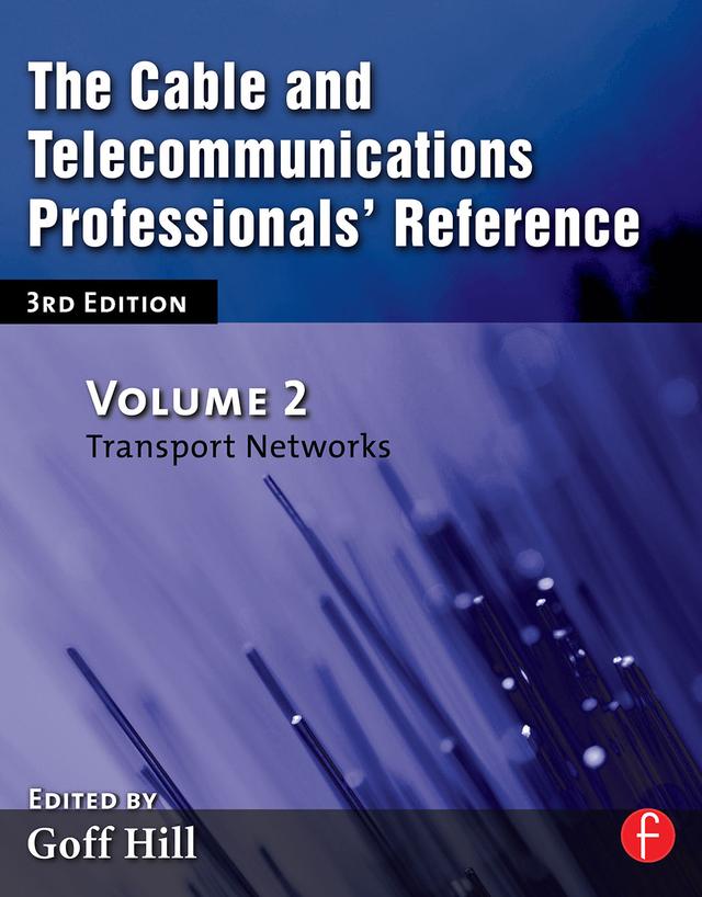 The Cable and Telecommunications Professionals' Reference by Goff Hill