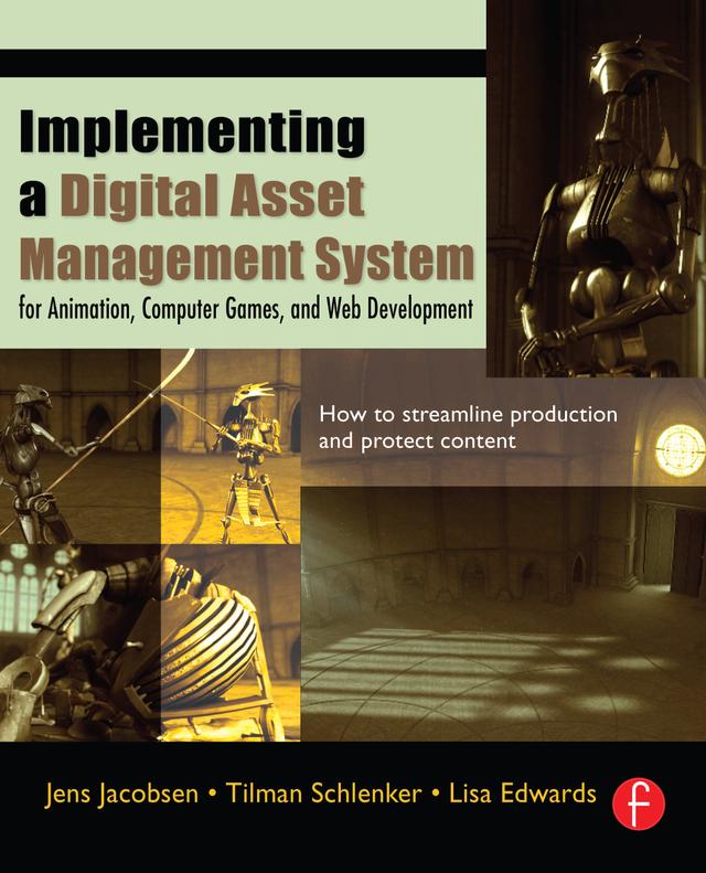 Implementing a Digital Asset Management System by Jens Jacobsen, Lisa Edwards, Tilman Schlenker