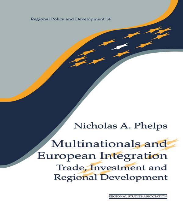 Multinationals and European Integration by Nicholas A. Phelps