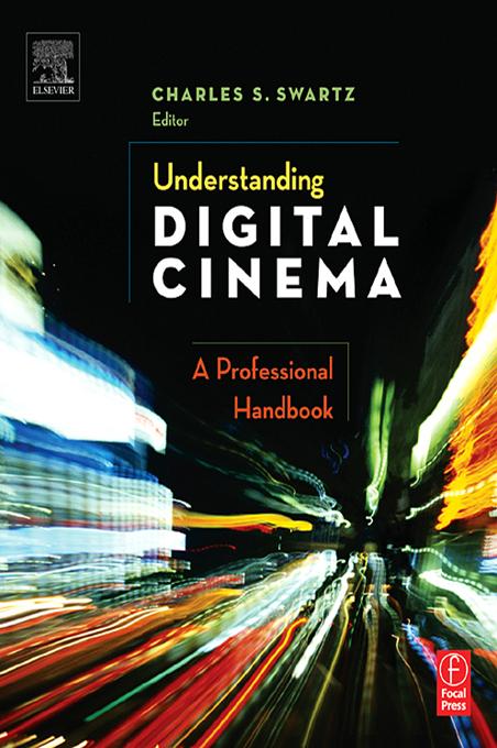 Understanding Digital Cinema by Charles S. Swartz