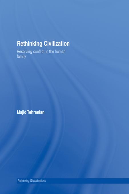 Rethinking Civilization by Majid Tehranian