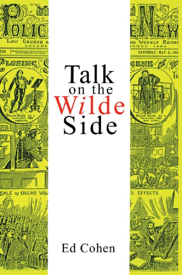 Talk on the Wilde Side by Ed Cohen
