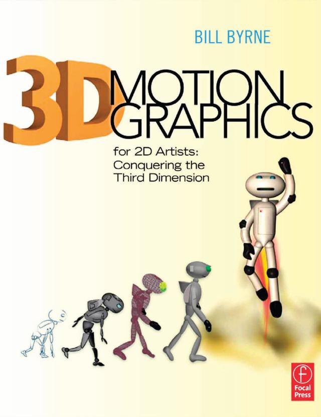 3D Motion Graphics for 2D Artists by Bill Byrne