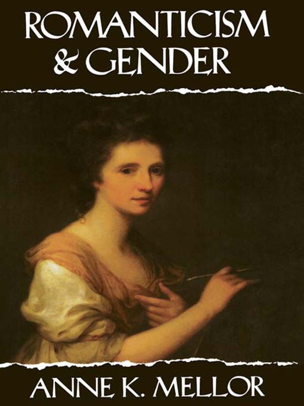 Romanticism and Gender by Anne K. Mellor
