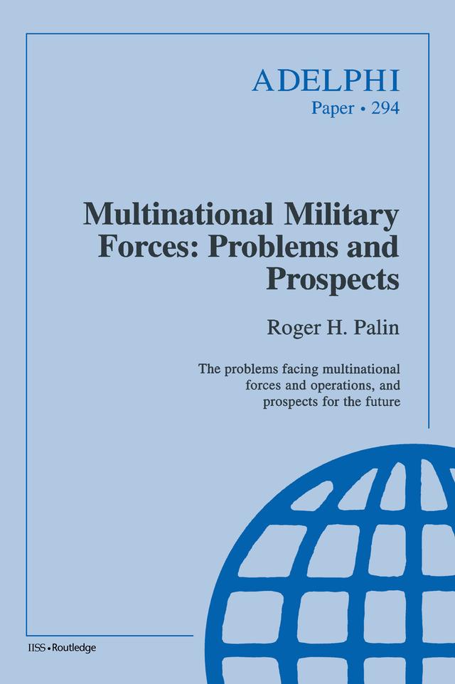 Multinational Military Forces by Roger Palin
