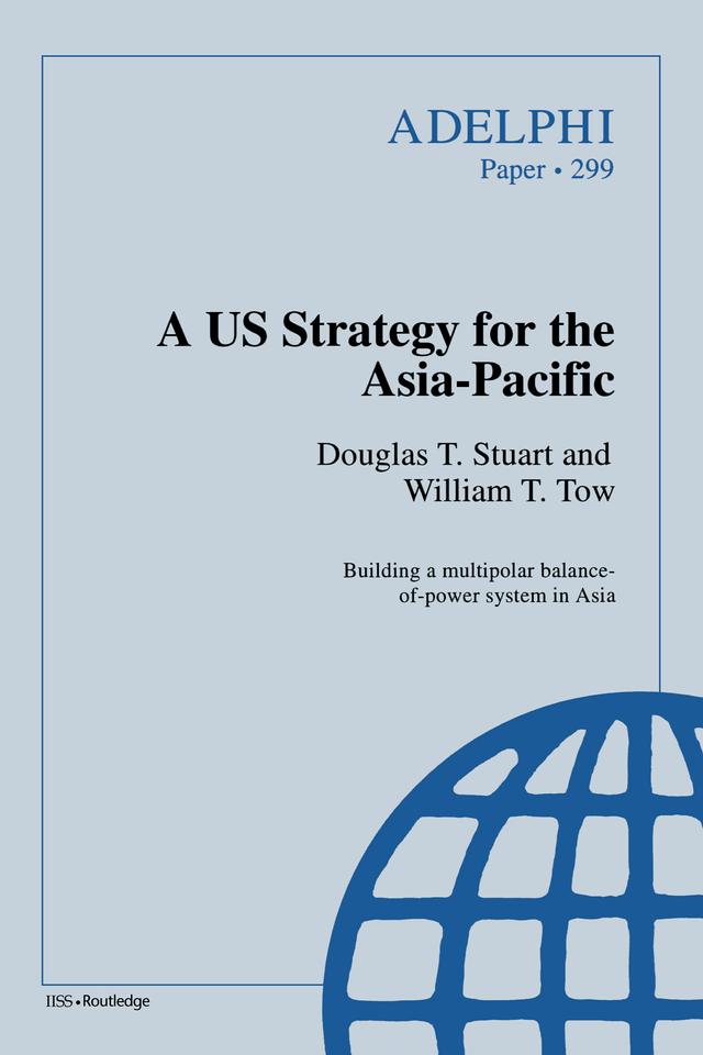 A US Strategy for the Asia-Pacific by Douglas T. Stuart, William T. Tow