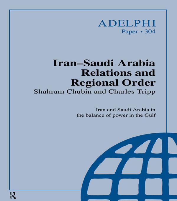 Iran-Saudi Arabia Relations and Regional Order by Charles Tripp, Shahram Chubin