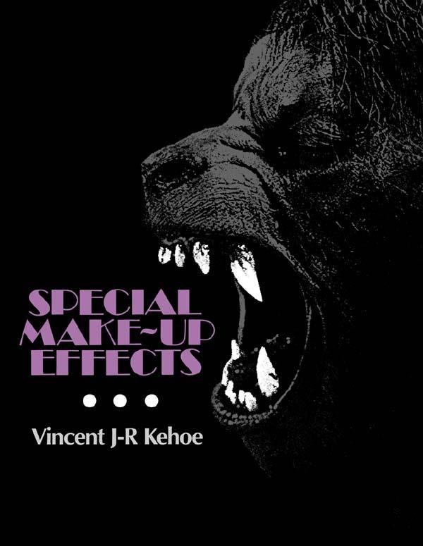 Special Make-Up Effects by Vincent Kehoe