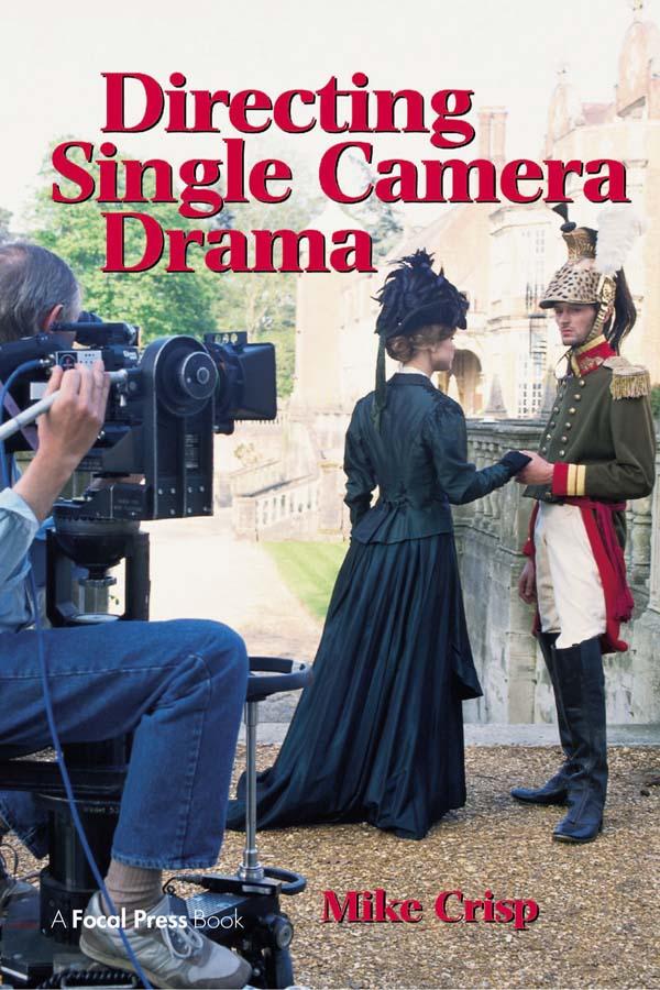 Directing Single Camera Drama by Mike Crisp