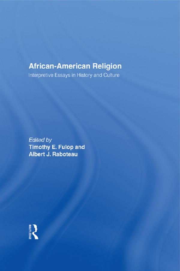 African-American Religion by Albert J. Raboteau, Timothy E. Fulop