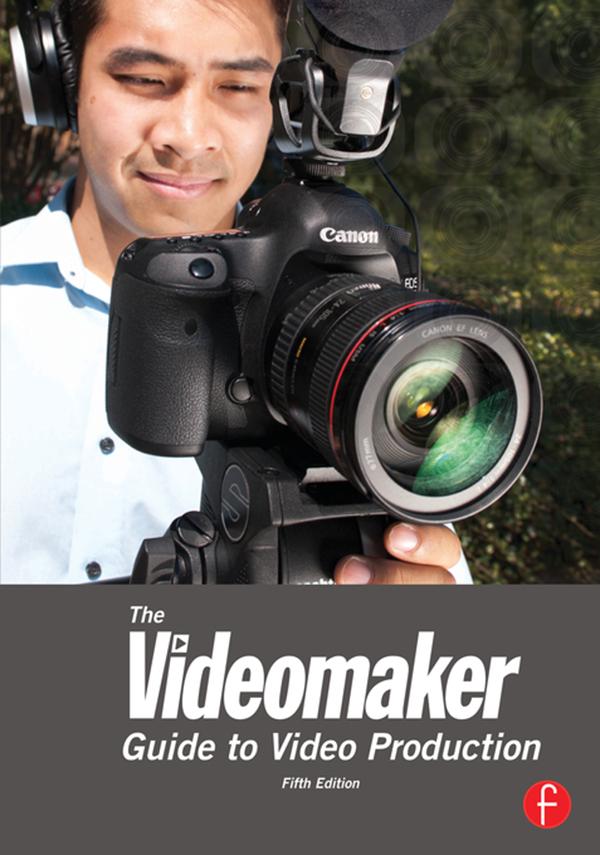 The Videomaker Guide to Video Production