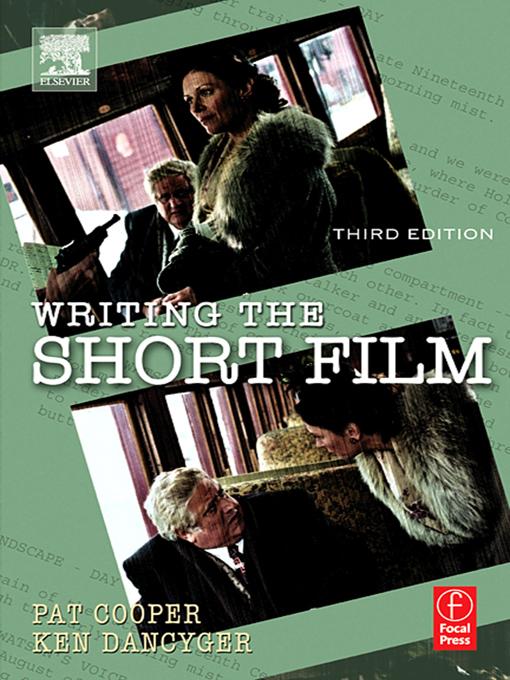 Writing the Short Film by Ken Dancyger, Patricia Cooper