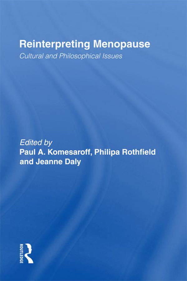 Reinterpreting Menopause by Jeanne Daly, Paul Komesaroff, Philipa Rothfield